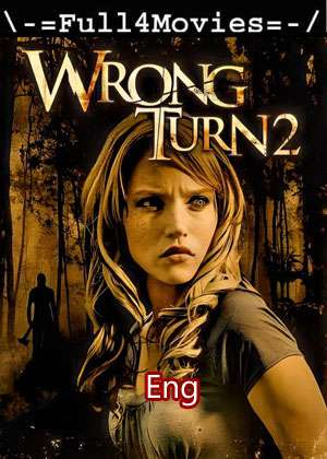 Wrong Turn 2 Dead End (2007) 1080P | 720P | 480P Bluray [English (Ddp5.1) ]
