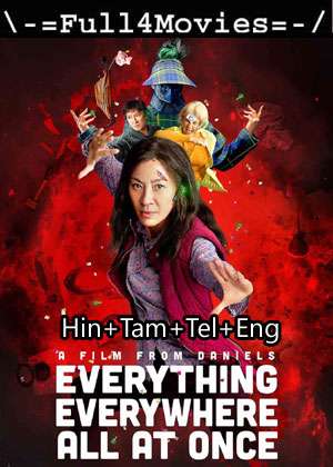 Everything Everywhere All At Once (2022) 1080P | 720P | 480P Web-Hdrip Multi Audio [Hindi + Tamil + Telugu + English (Dd5.1)]