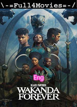 Black Panther Wakanda Forever (2022) 1080P | 720P | 480P Web Hdrip [English (Dd2.0)]