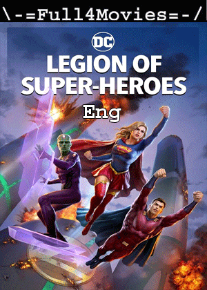 Legion Of Super-Heroes (2022) 720P | 480P Web-Hdrip [English (Dd2.0)]