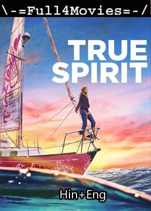 True Spirit (2023) 1080P | 720P | 480P Web-Hdrip [Hindi Org (Ddp5.1) + English]