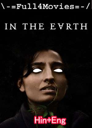 In The Earth (2021) 1080P | 720P | 480P Bluray [Hindi + English (Dd2.0)]