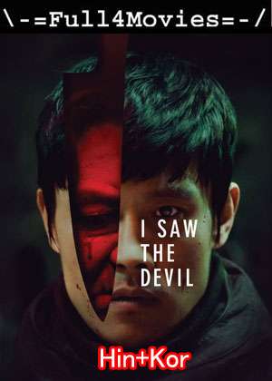 I Saw The Devil (2010) 1080P | 720P | 480P Web-Hdrip Dual Audio [Hindi Org (Ddp2.0) + Korean]
