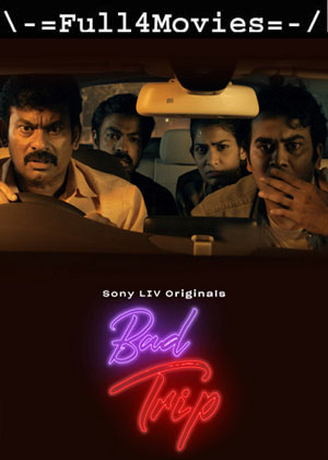 Bad Trip – Season 1 (2023) Web Hdrip [Ep 1 To 8] [Hindi (Ddp2.0)]