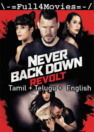 Never Back Down Revolt (2021) 1080P | 720P | 480P Bluray Multi Audio [Tamil + Telugu +  English (Dd2.0)]