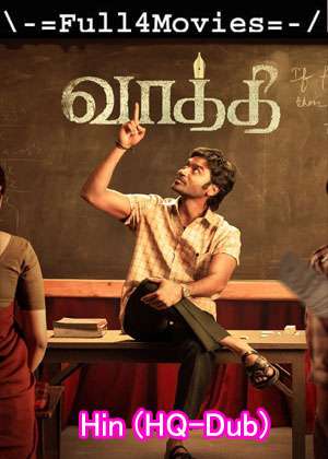 Vaathi (2023) 1080P | 720P | 480P Web Hdrip [Hindi (Hq-Dub)]