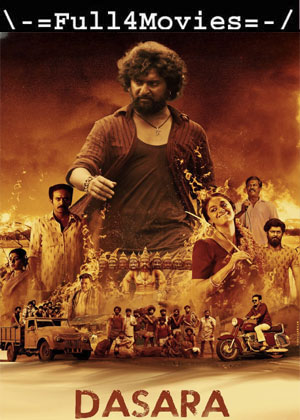 Dasara (2023) 1080P | 720P | 480P Web-Hdrip [Telugu (Ddp5.1)]